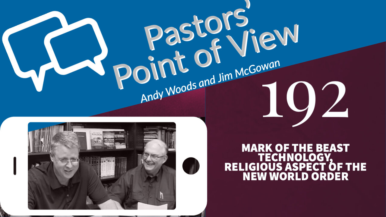 Pastors' Point of View (PPOV) 192. MARK OF THE BEAST TECH, RELIGIOUS ASPECT OF THE NWO