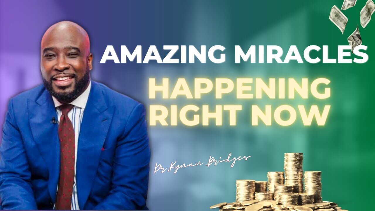 Amazing Miracles Are Happening…..Right Now!!!! | Dr. Kynan Bridges