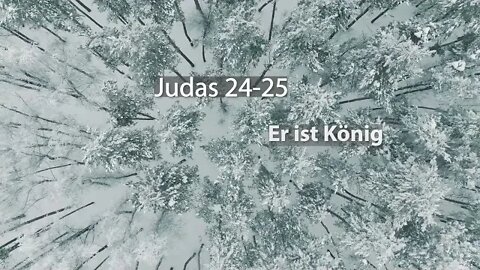 Er ist König - Judas 24-25