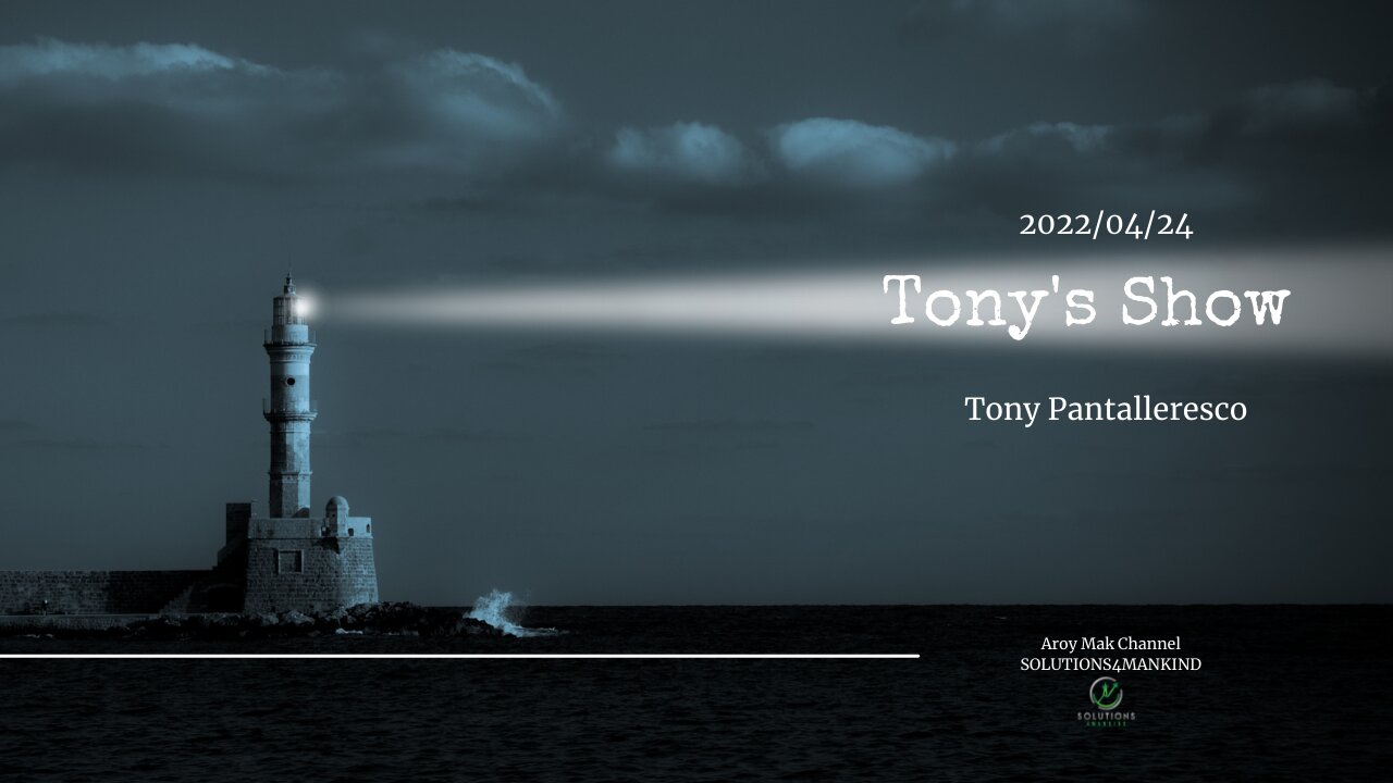 Tony Pantalleresco 2022/04/24 Tony's Show