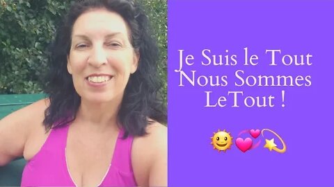 ECSH-29 Je Suis le Tout, Nous Sommes le Tout ! 🥰💞🌞☀️🌞