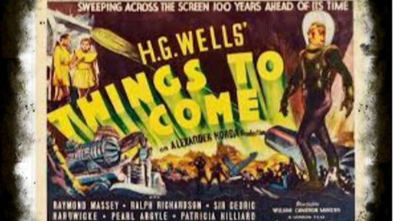 Things To Come by H.G. Wells. 1936 SCI FI