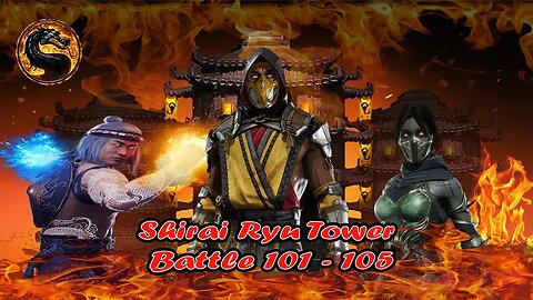 MK Mobile. Shirai Ryu Tower Battles 101 - 105 [ Mortal Kombat ]