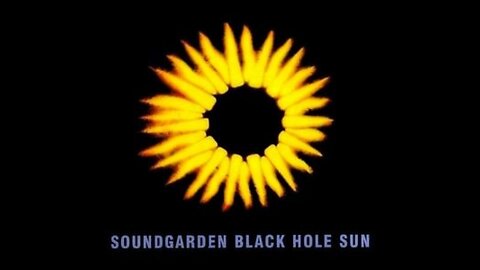 SoundGarden - Black Hole Sun