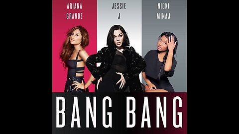 Jessie J - Bang Bang ft. Ariana Grande, Nicki Minaj