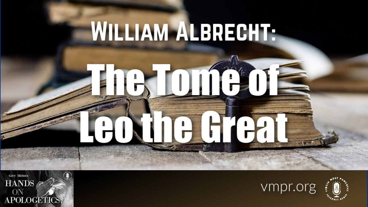 17 Oct 23, Hands on Apologetics: The Tome of Leo the Great