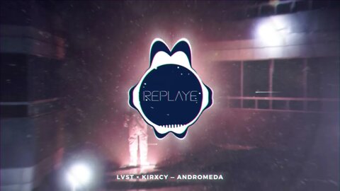 lvst × kirxcy — Andromeda | Replaye