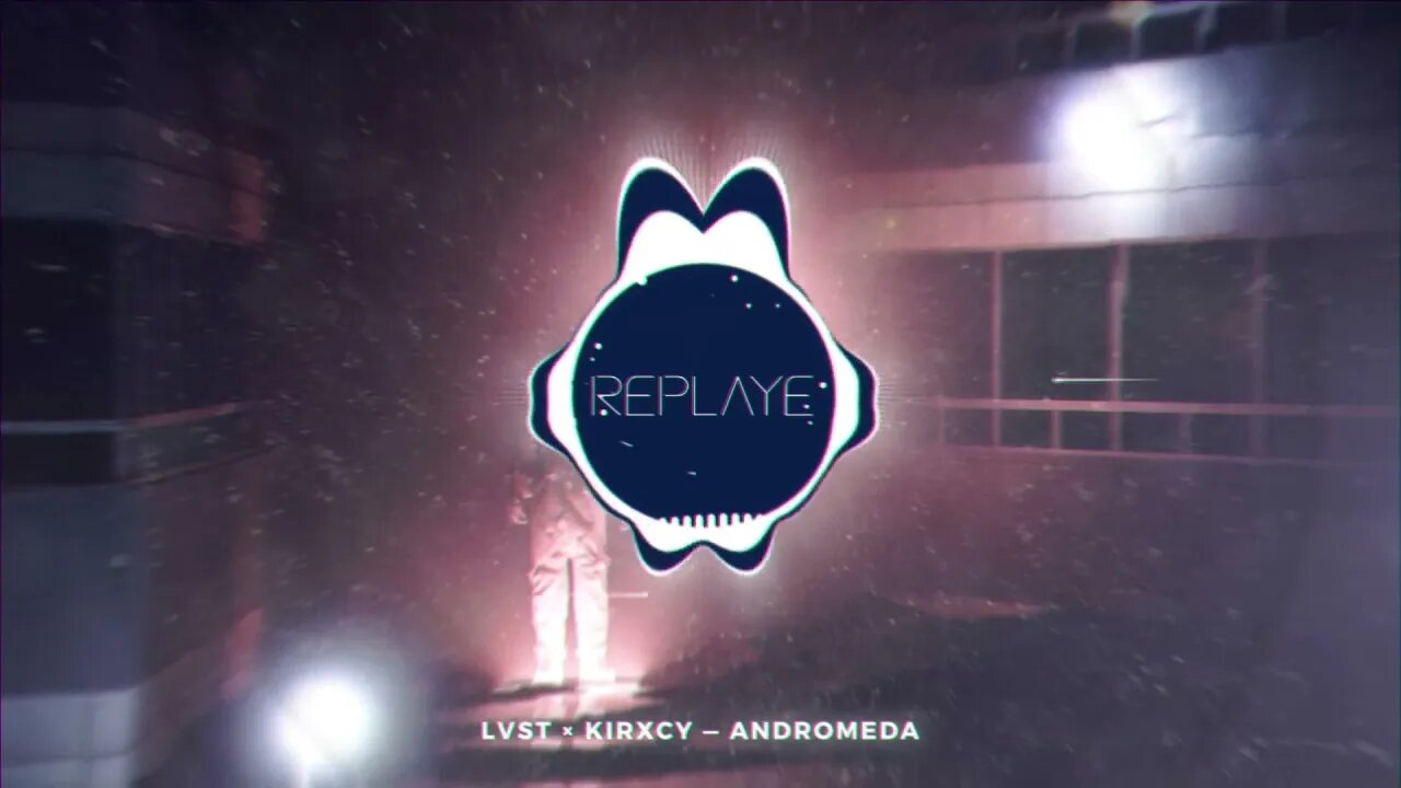 lvst × kirxcy — Andromeda | Replaye