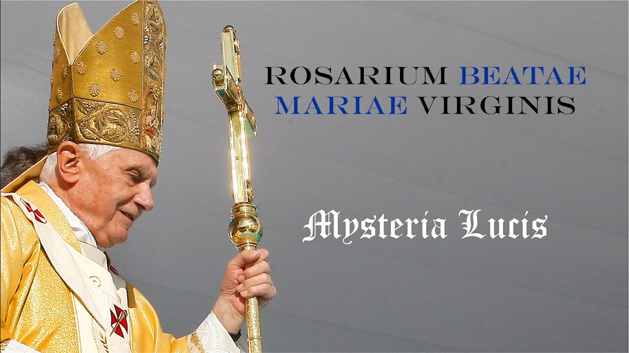 MYSTERIA LUCIS (Mistérios Luminosos) - Terço em Latim com o Papa Bento XVI - LEGENDAS EM LATIM