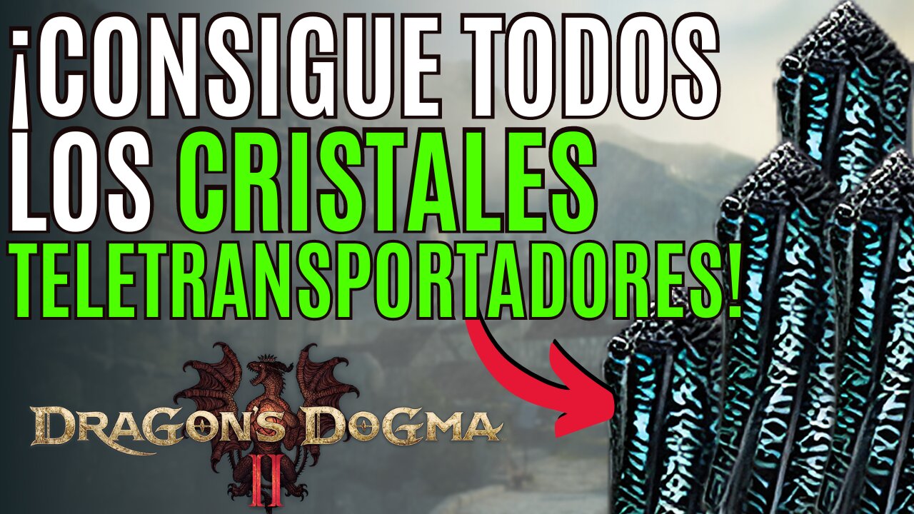 DRAGON´S DOGMA 2 ✨ Cómo CONSEGUIR TODOS LOS CRISTALES de TELETRANSPORTACIÓN en DRAGON´S DOGMA 2 ✨