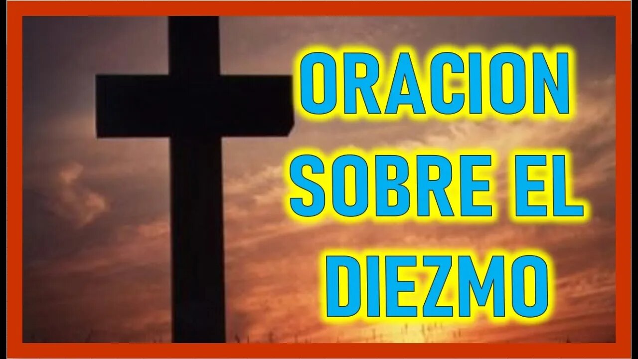 ORACION SOBRE EL DIEZMO