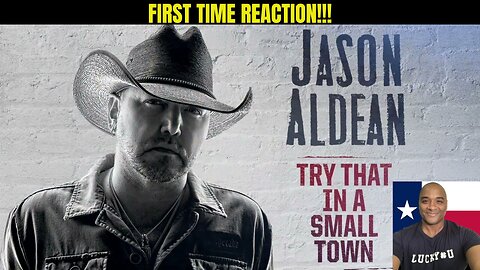 Jason Aldean- Try That In A Small Town (FIRST TIME REACTION!!!)