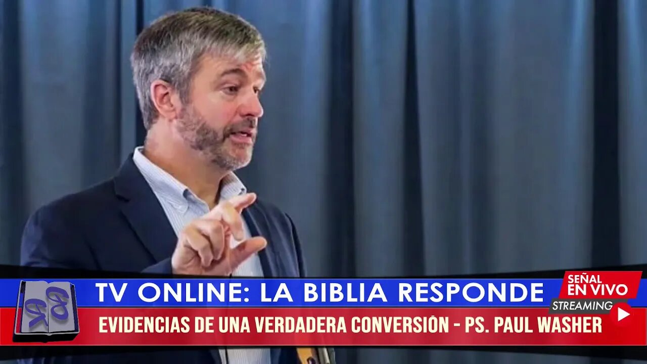 EVIDENCIAS DE UNA VERDADERA CONVERSIÓN - PS. PAUL WASHER