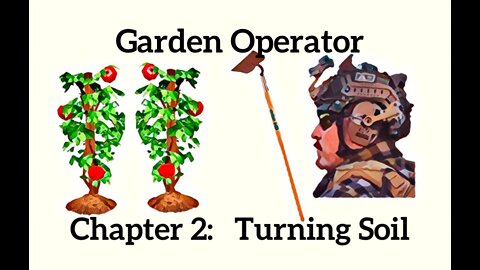 Garden Operator, Chapter 2: Turning Soil