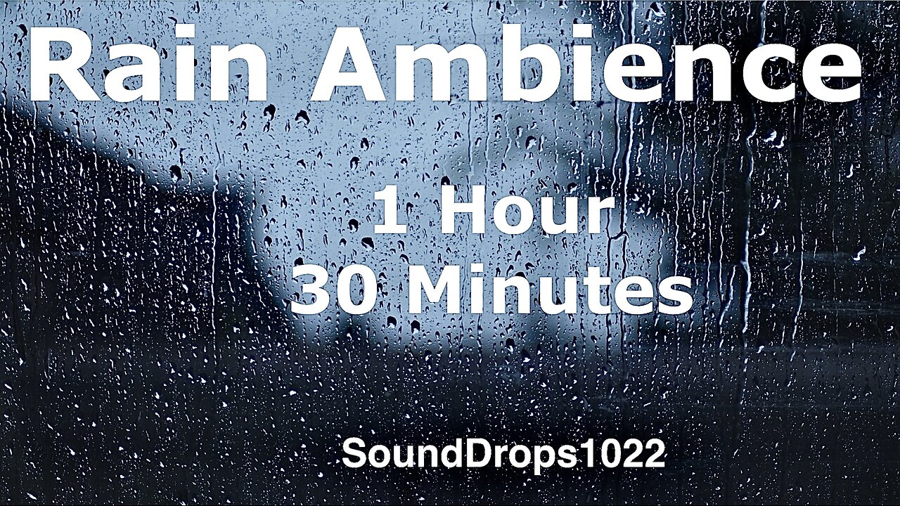 1 Hour 30 Minutes Rain Sounds for Deep Relaxation