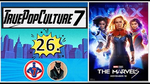 TP7 #26 The Marvels tries & fails to be a movie FT Uninspired.