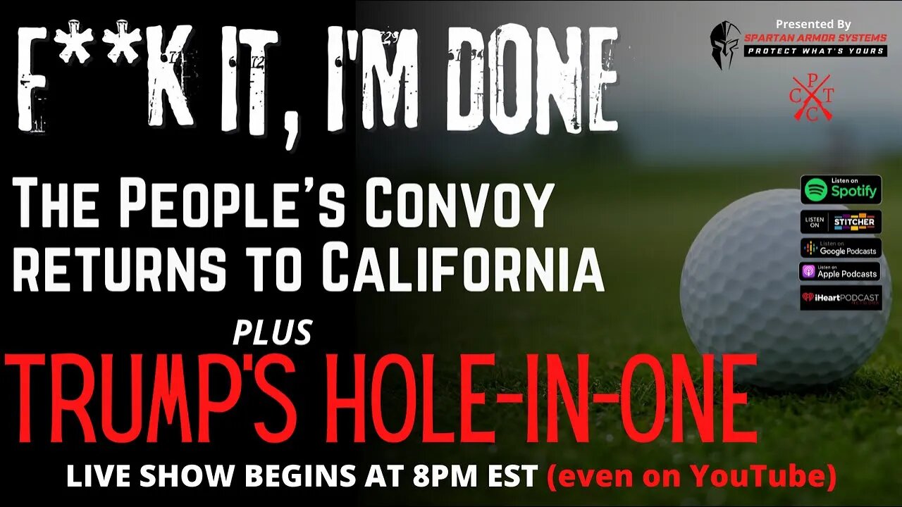 The People's Convoy is heading back to CA and we discuss Trump's Hole-in-One