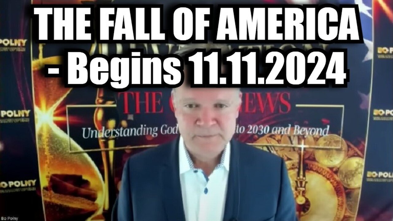 Bo Polny's Shocking Predictions: THE FALL OF AMERICA - Begins 11.11.2024!?