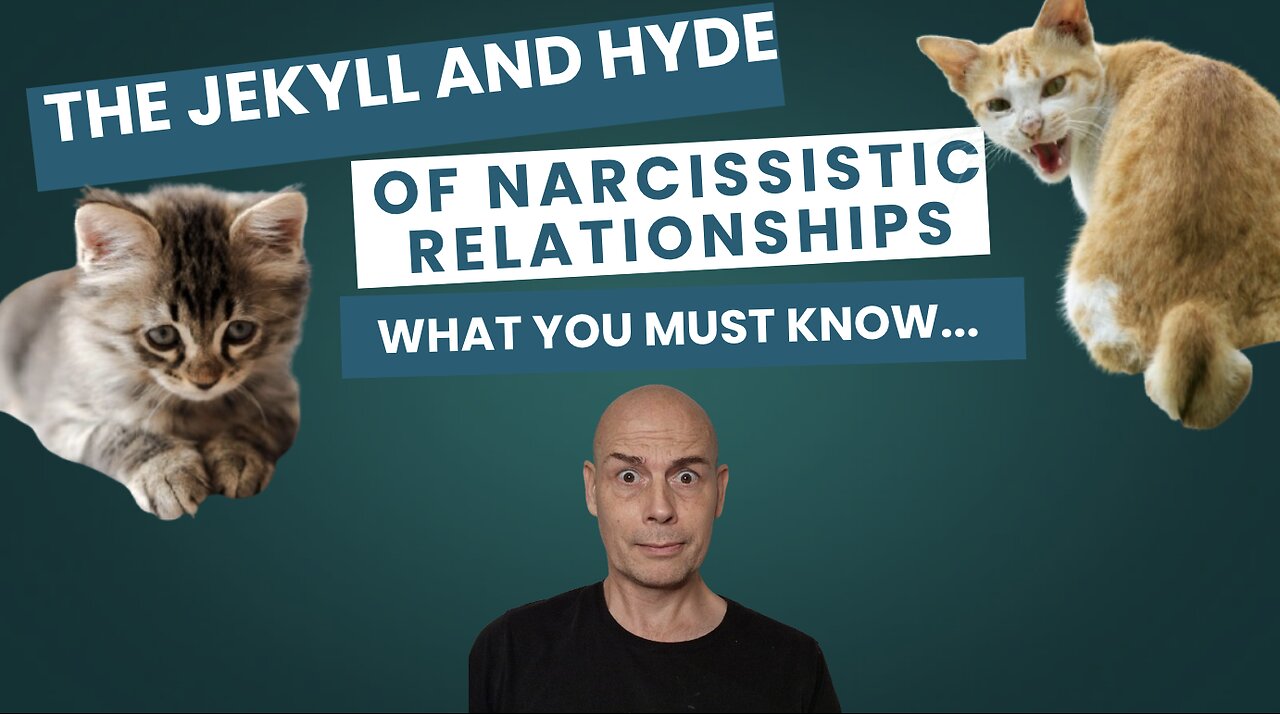 The JEKYLL And HYDE of NARCISSISTIC Relationships: What You NEED To KNOW...