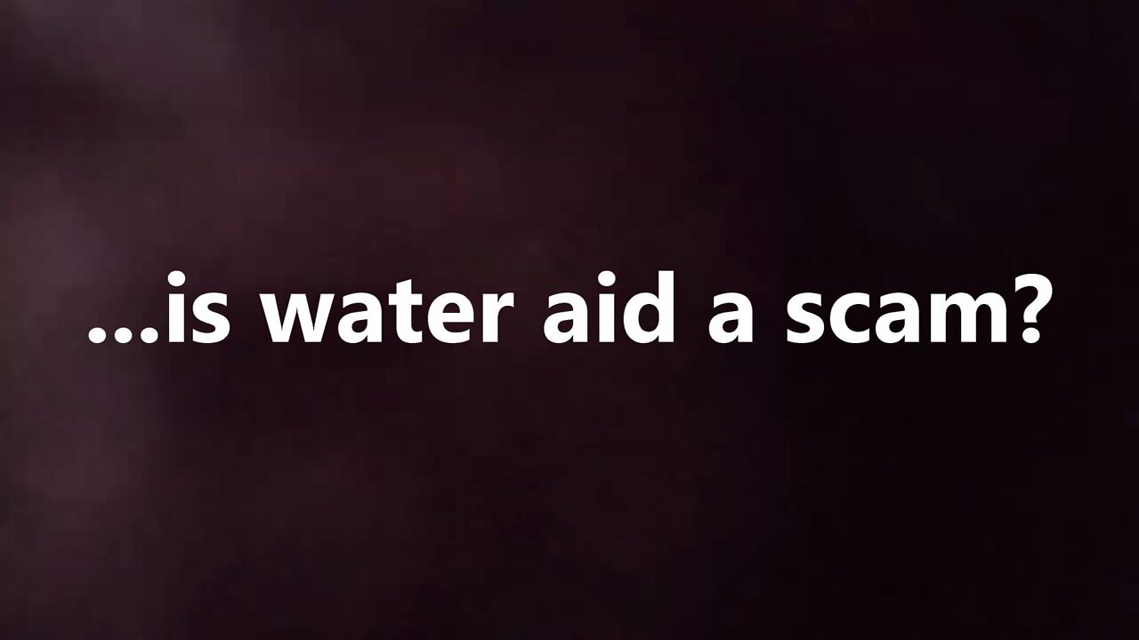 ...is water aid a scam?