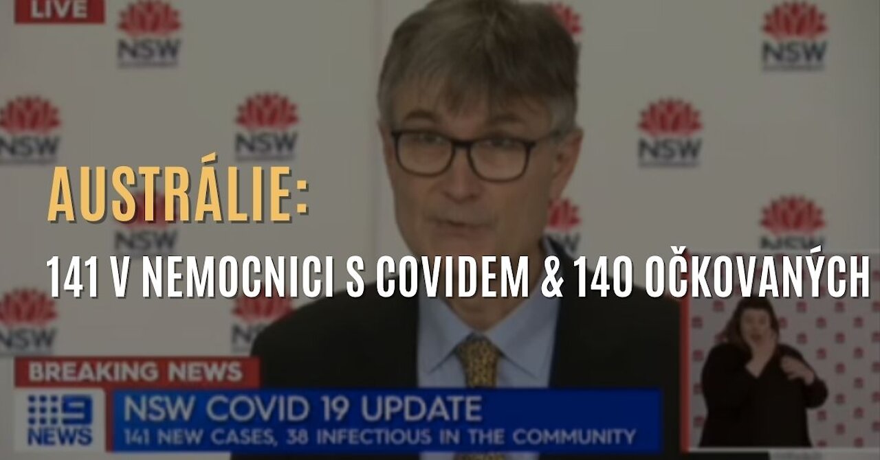 Austrálie: 141 hospitalizovaných s covidem & z toho 140 je plně očkovaných proti covidu