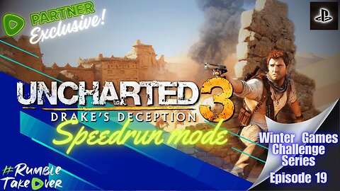 Winter Games [Episode 19]: Uncharted 3 (Speedrun mode, normal) | #RumblePartner