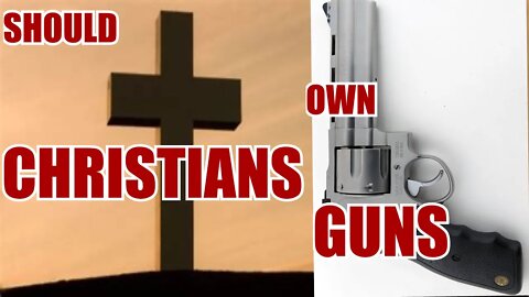 Should Christians Own Guns