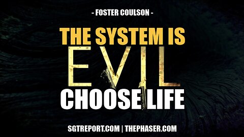 THE SYSTEM IS EVIL. CHOOSE LIFE. -- Foster Coulson