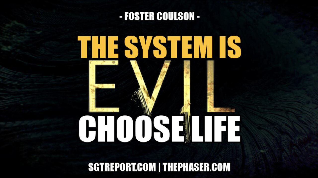THE SYSTEM IS EVIL. CHOOSE LIFE. -- Foster Coulson