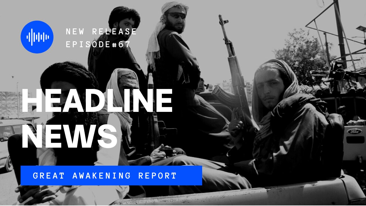 Ep. 67 Afghanistan Debacle, Prepare For US Economic Collapse, The Great Transition
