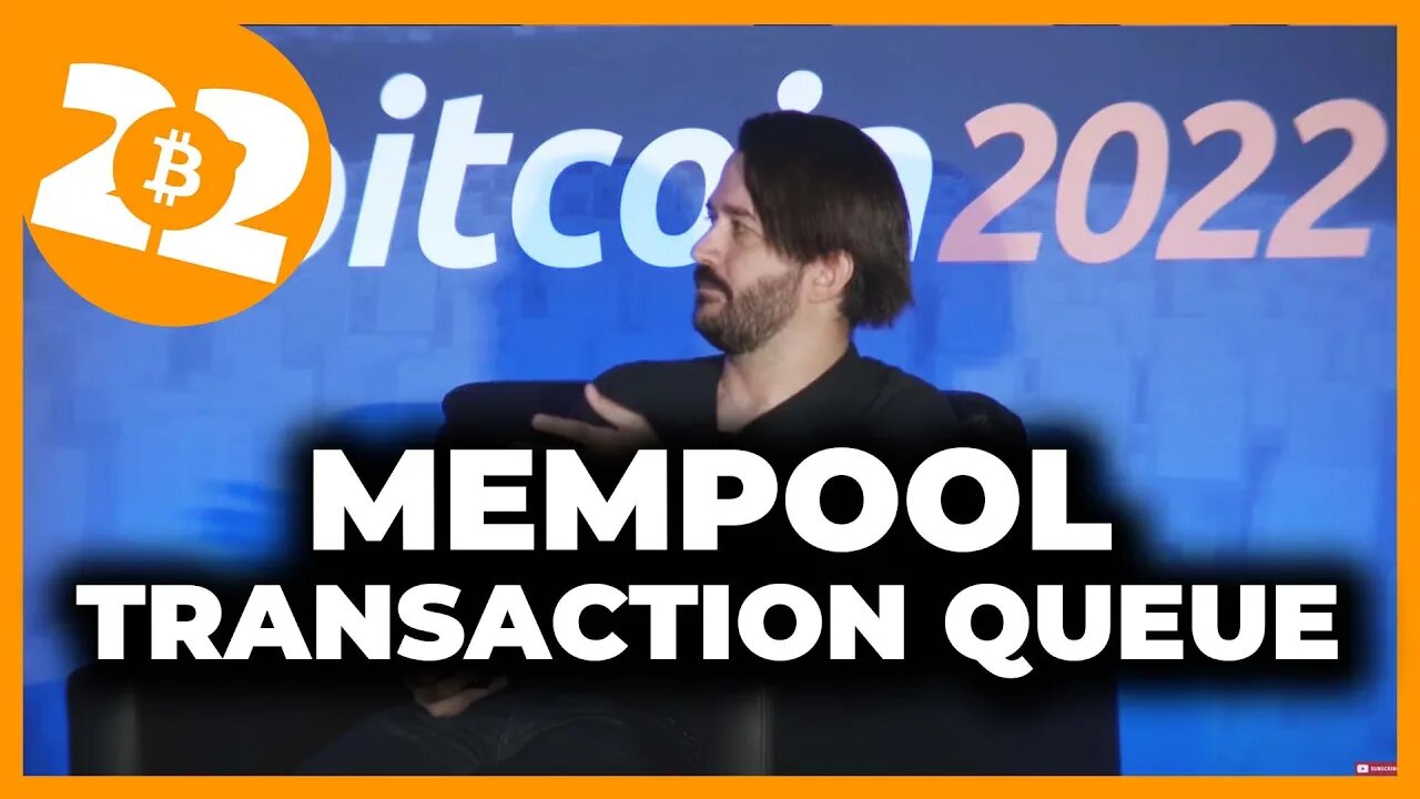 Mempools: Transaction Queue - Bitcoin 2022 Conference