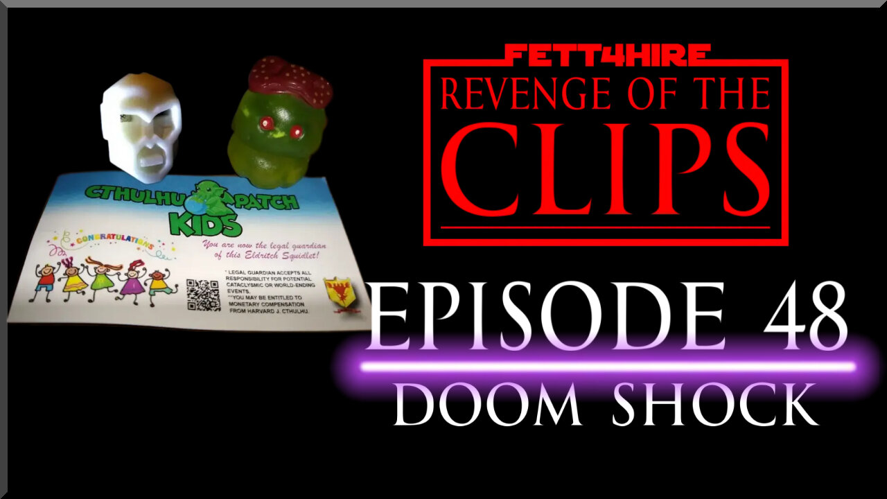 Revenge of the Clips Episode 48: Doom Shock