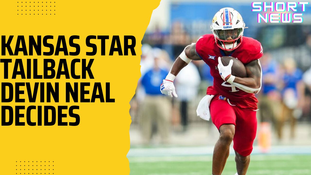 What Kansas Star Tailback Devin Neal Decides????