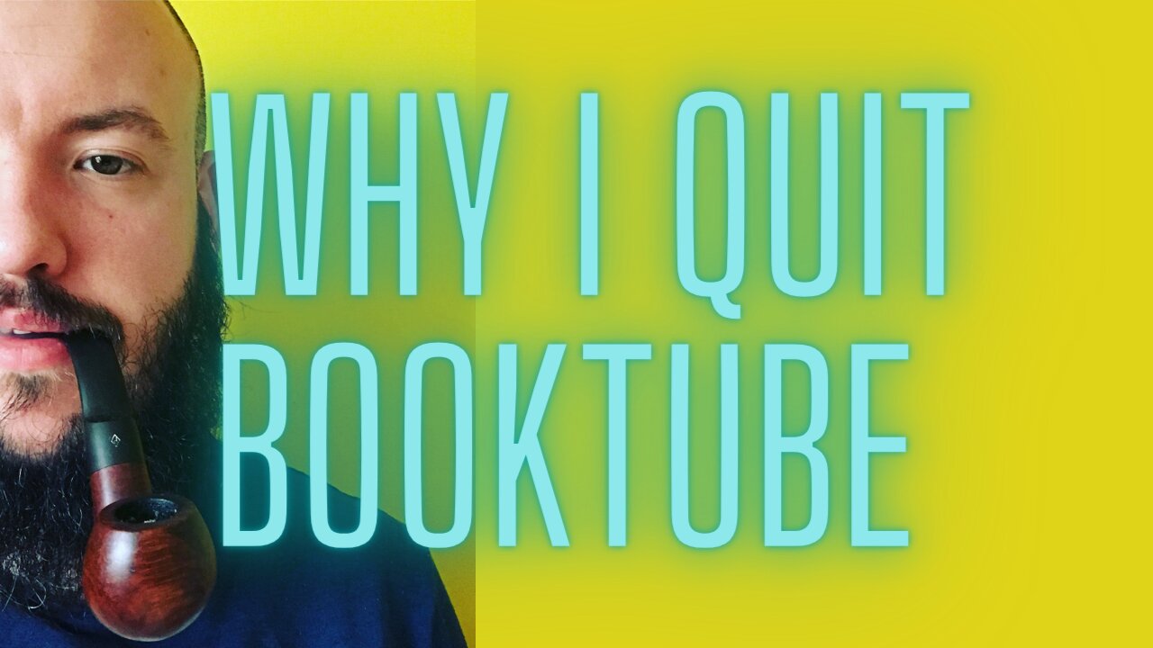 why I quit booktube