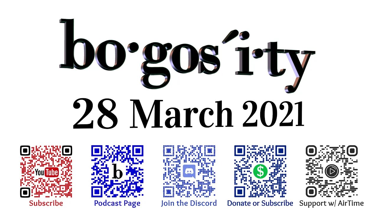 🎙️Bogosity Podcast for 28 March 2021