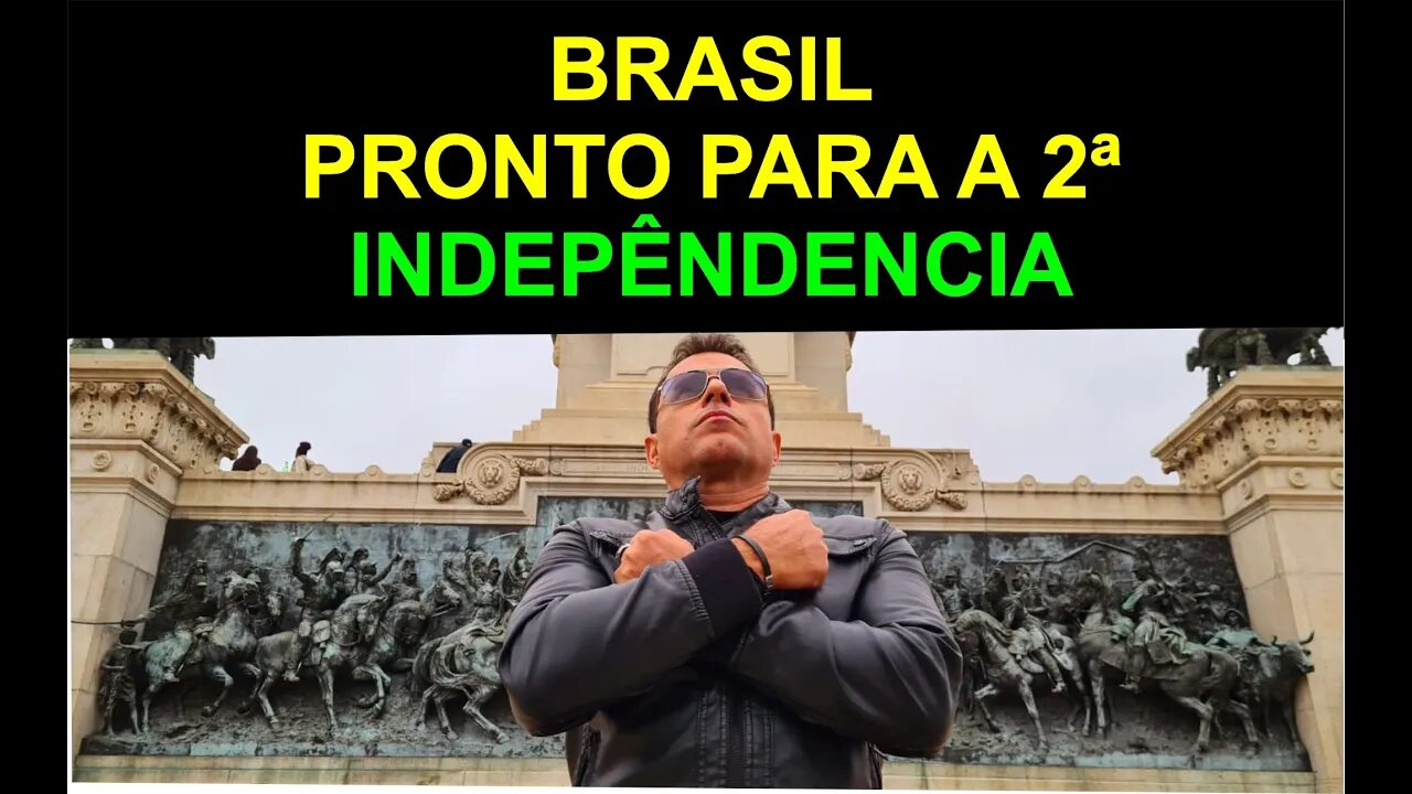 BRASIL - PRONTO PARA A 2º - INDEPENDÊNCIA