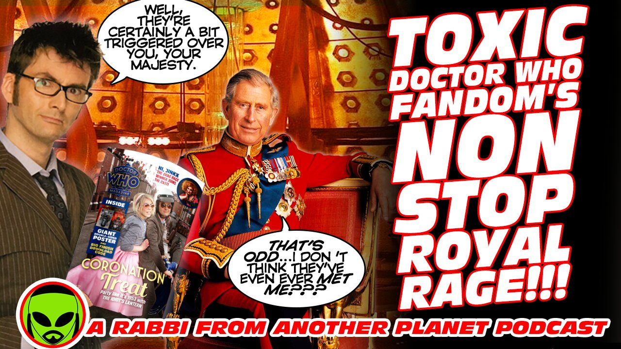 Toxic Doctor Who Fandom’s Non Stop ROYAL RAGE!!!