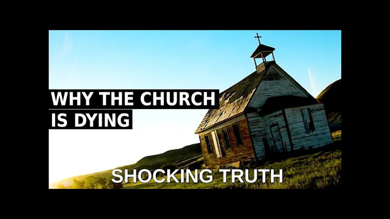The Shocking Reason Churches are Dying