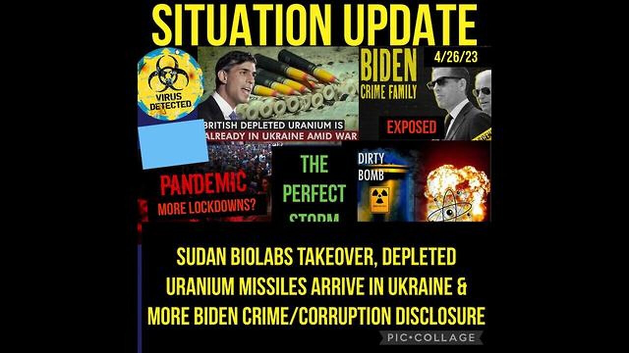 SITUATION UPDATE - SUDAN BIOLABS TAKEOVER! DEPLETED URANIUM MISSILES ARRIVE IN UKRAINE! BIDEN REGIME