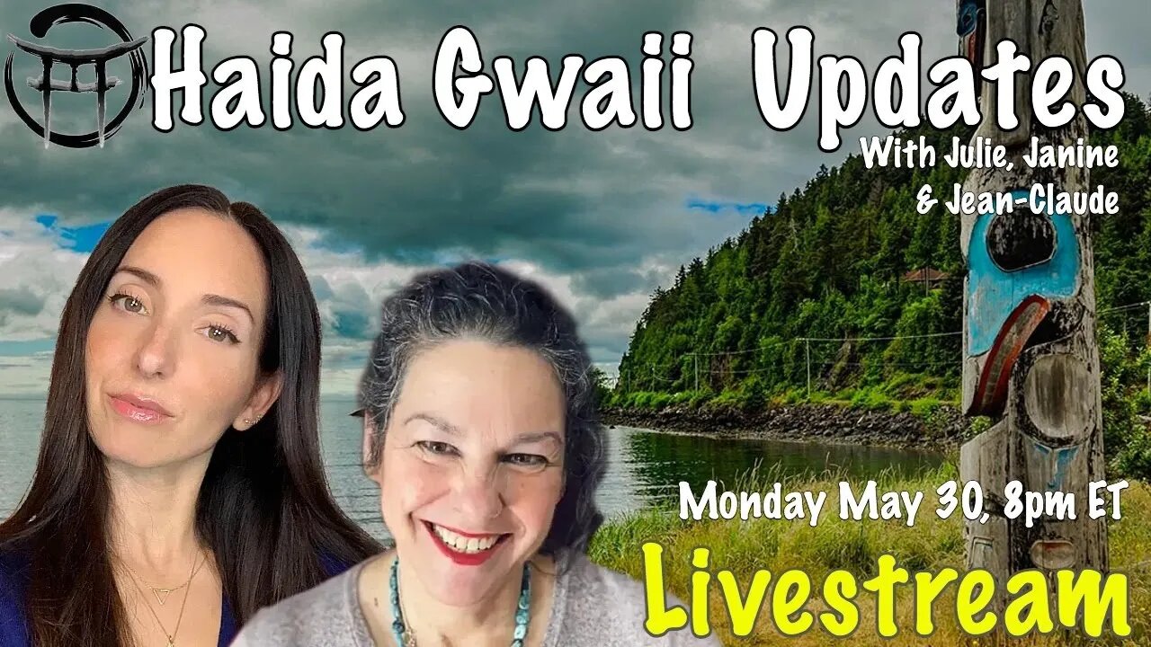 🔴LIVESTREAM : Haida Gwaii Updates with Julie, Janine & Jean-Claude at Beyond Mystic