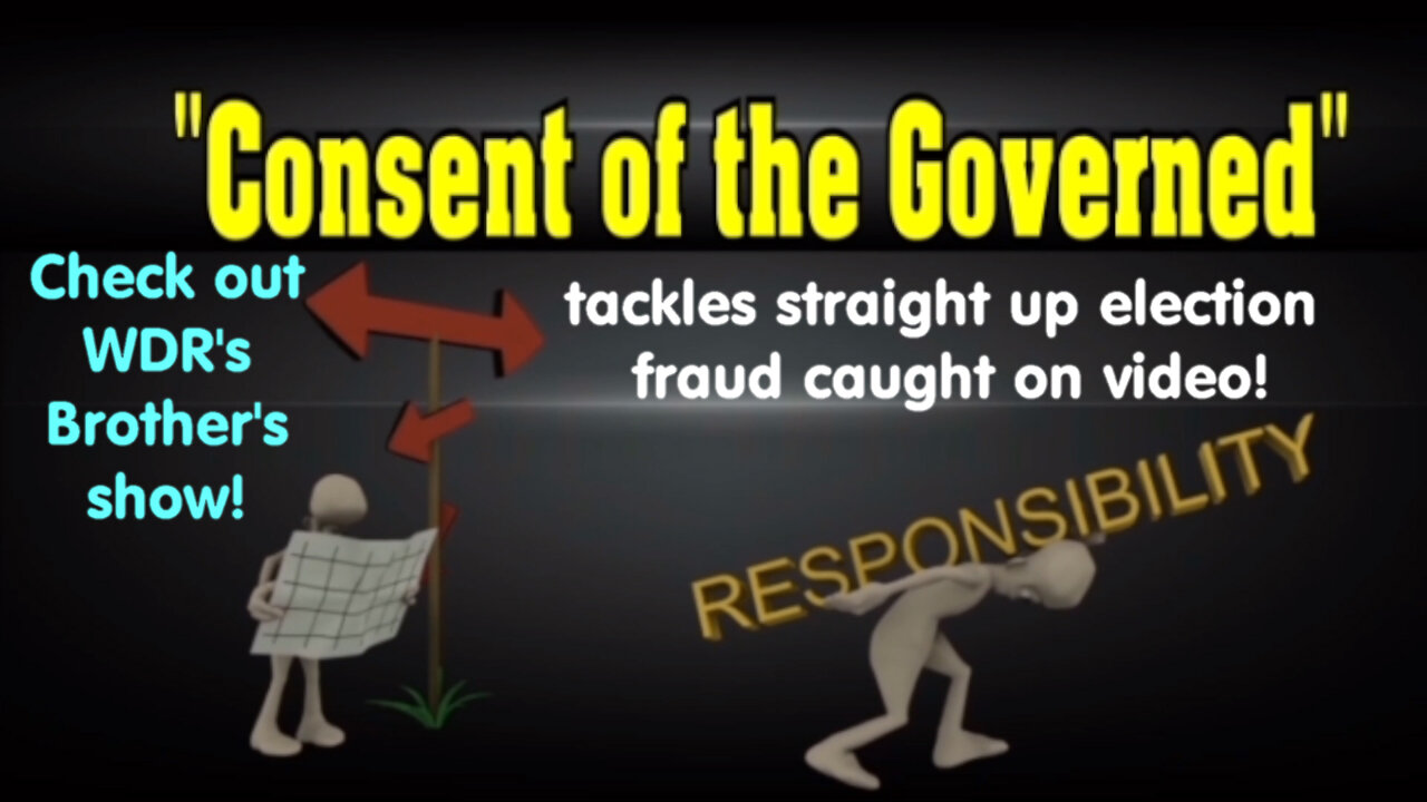 WDR introduces his Brothers Show; "Consent of The Governed" Ep. 2