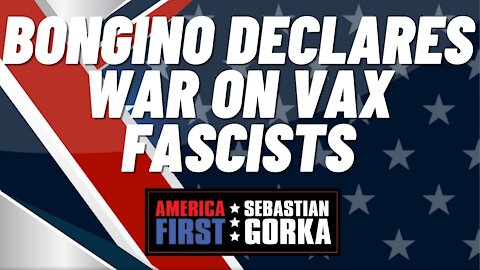 Sebastian Gorka FULL SHOW: Bongino declares war on vax fascists