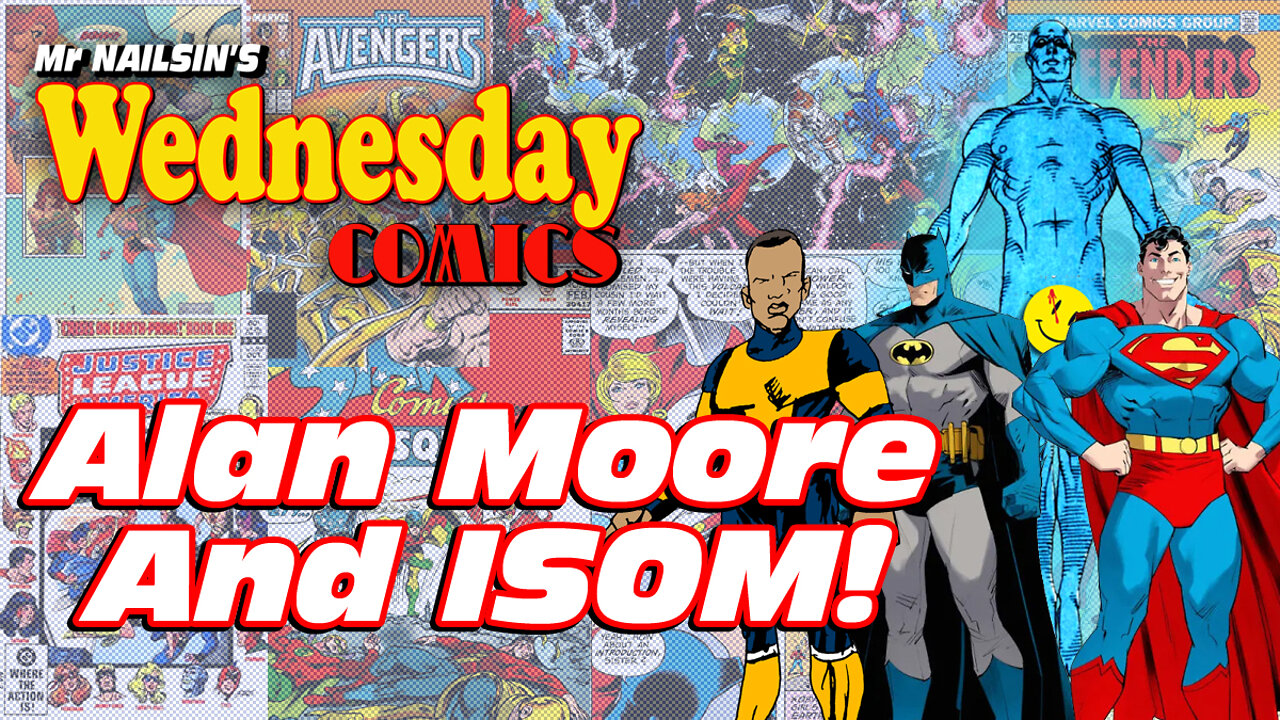 Mr Nailsin's Wednesday Comics: Alan Moore and Isom