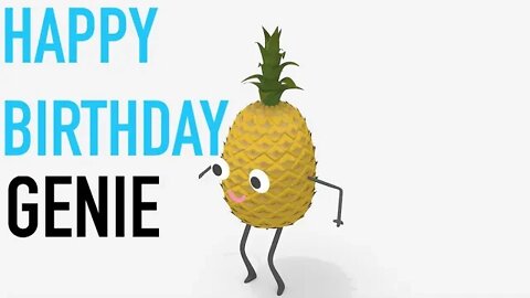 Happy Birthday GENIE! - PINEAPPLE Birthday Song