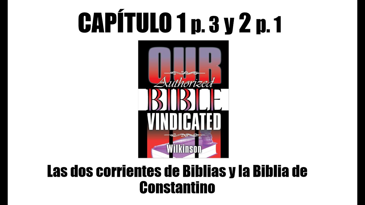 NBAV - Cap. 1 P3 y Cap. 2 P1 - Las dos corrientes de Biblias y la Biblia de Constantino