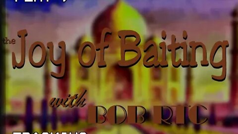 The Joy of Baiting with BobRTC - Pilot Episode