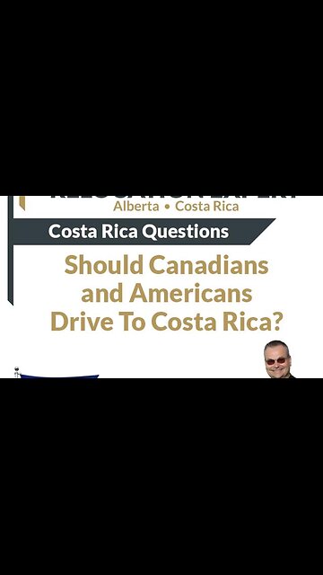 Costa Rica Questions - Should I Drive To Costa Rica From Canada or The USA?