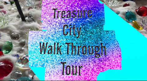 Treasure City Walk Through Tour