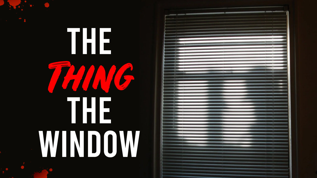 The Thing In The Window