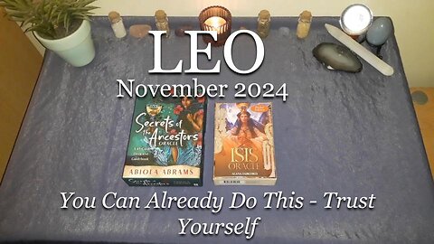 LEO - You Can Already Do This - Trust Yourself - November 2024